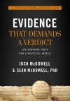 Evidence That Demands a Verdict Life-Changing Truth for a Sceptical World